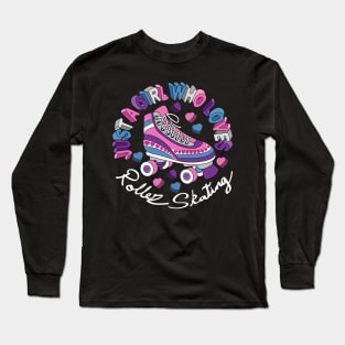 Just A Girl Who Loves Roller Skating Long Sleeve T-Shirt